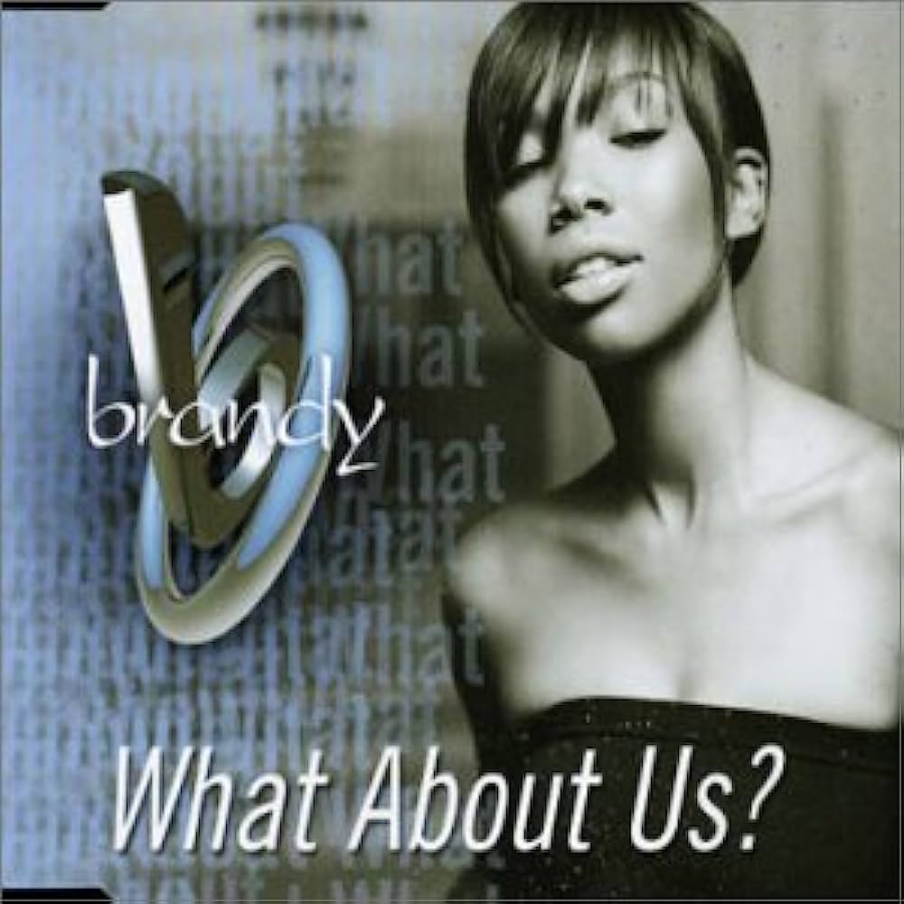 DOWNLOAD MP3 Brandy What About Us? •