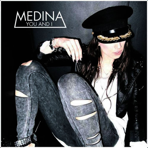 Vær tilfreds Jeg vil være stærk straf DOWNLOAD MP3: Medina – You and I • Hitstreet.net